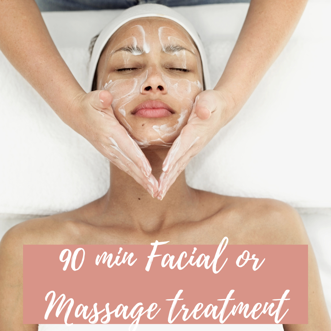 FACIAL OR MASSAGE - 90 MINS