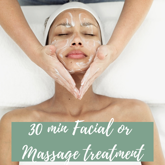 FACIAL OR MASSAGE TREATMENT- 30 MINS